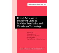 Recent Advances in Multiword Units in Machine Translation and Translation Technology