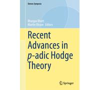 Recent Advances in p-adic Hodge Theory