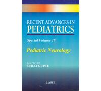 Recent Advances in Pediatrics - 18: Special Volume 18: Pedriatric Neurology