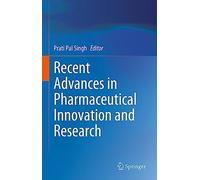 Recent Advances in Pharmaceutical Innovation and Research
