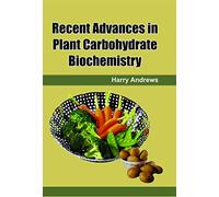 Recent Advances In Plant Carbohydrate Biochemistry
