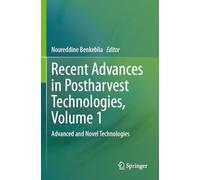 Recent Advances in Postharvest Technologies, Volume 1: Advanced and Novel Technologies