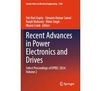 Recent Advances in Power Electronics and Drives: Select Proceedings of EPREC 2024, Volume 2 (Lecture Notes in Electrical Engineering, 1240)