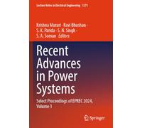 Recent Advances in Power Systems: Select Proceedings of EPREC 2024, Volume 1 (Lecture Notes in Electrical Engineering, 1271)