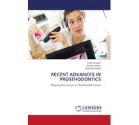 Recent Advances in Prosthodontics: Shaping the Future of Oral Rehabilitation