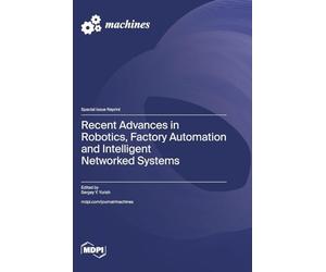 Recent Advances in Robotics, Factory Automation and Intelligent Networked Systems