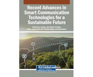 Recent Advances in Smart Communication Technologies for a Sustainable Future