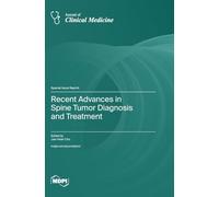 Recent Advances in Spine Tumor Diagnosis and Treatment