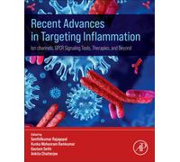 Recent Advances in Targeting Inflammation : Ion channels, GPCR Signaling Tools, Therapies, and Beyond
