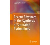 Recent Advances in the Synthesis of Saturated Pyrimidines