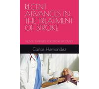 RECENT ADVANCES IN THE TREATMENT OF STROKE: NOVEL THERAPIES FOR STROKE RECOVERY
