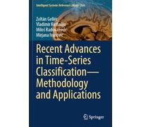 Recent Advances in Time-Series Classification-Methodology and Applications (Intelligent Systems Reference Library, 264)