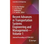 Recent Advances in Transportation Systems Engineering and Management-Volume 1: Selected Proceedings of CTSEM 2023 (Lecture Notes in Civil Engineering, 544)