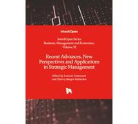 Recent Advances, New Perspectives and Applications in Strategic Management (Business, Management and Economics)