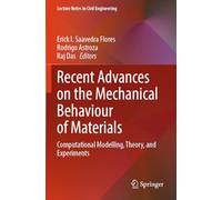 Recent Advances on the Mechanical Behaviour of Materials: Computational Modelling, Theory, and Experiments: 462 (Lecture Notes in Civil Engineering, 462)