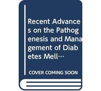 Recent Advances on the Pathogenesis and Management of Diabetes Mellitus: Proceedings, 9th Korea-Japan Symposium on Diabetes Mellitus, Kyungiu, Korea, ... 1997: v. 1149 (International Congress S.)