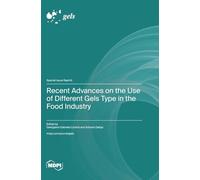 Recent Advances on the Use of Different Gels Type in the Food Industry