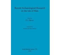 Recent Archaeological Research on the Isle of Man: 278 (British Archaeological Reports British Series)