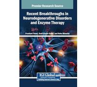 Recent Breakthroughs in Neurodegenerative Disorders and Enzyme Therapy