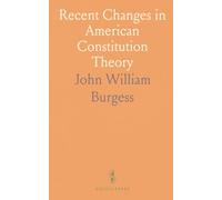Recent Changes in American Constitution Theory