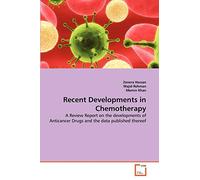 Recent Developments in Chemotherapy: A Review Report on the developments of Anticancer Drugs and the data published thereof