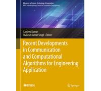 Recent Developments in Communication and Computational Algorithms for Engineering Application