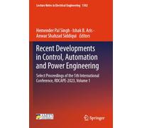 Recent Developments in Control, Automation and Power Engineering: Select Proceedings of the 5th International Conference, RDCAPE-2023, Volume 1 (Lecture Notes in Electrical Engineering, 1302)