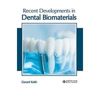 Recent Developments in Dental Biomaterials