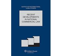 Recent Developments in National Commercial Law: The Comparative Law Yearbook of International Business: 36A