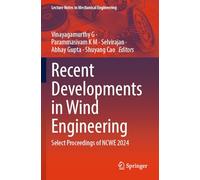 Recent Developments in Wind Engineering: Select Proceedings of NCWE 2024 (Lecture Notes in Mechanical Engineering)