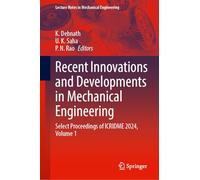 Recent Innovations and Developments in Mechanical Engineering: Select Proceedings of ICRIDME 2024, Volume 1 (Lecture Notes in Mechanical Engineering)