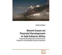 Recent Issues on Financial Development in Sub-Saharan Africa: Financial Development and Economic Growth in Sub-Saharan African Countries