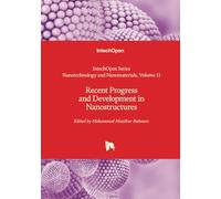 Recent Progress and Development in Nanostructures (Nanotechnology and Nanomaterials)