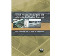 Recent Progress in Slow Sand and Alternative Biofiltration Processes