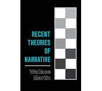 Recent Theories of Narrative: Classification and Natural History