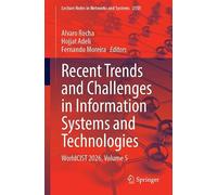 Recent Trends and Challenges in Information Systems and Technologies: WorldCIST 2026, Volume 5 (Lecture Notes in Networks and Systems, 2105)