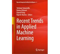 Recent Trends in Applied Machine Learning (Big and Integrated Artificial Intelligence, 4)