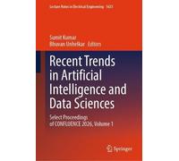 Recent Trends in Artificial Intelligence and Data Sciences: Select Proceedings of CONFLUENCE 2026, Volume 1 (Lecture Notes in Electrical Engineering, 1633)