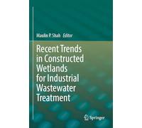 Recent Trends in Constructed Wetlands for Industrial Wastewater Treatment