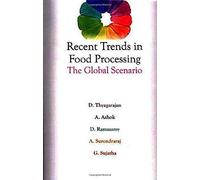 Recent Trends in Food Processing : The Global Scenario