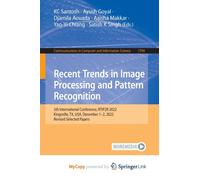 Recent Trends in Image Processing and Pattern Recognition : 5th International Conference, RTIP2R 2022, Kingsville, TX, USA, December 1-2, 2022, Revised Selected Papers