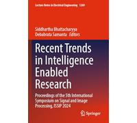 Recent Trends in Intelligence Enabled Research: Proceedings of the 5th International Symposium on Signal and Image Processing, ISSIP 2024 (Lecture Notes in Electrical Engineering, 1269)