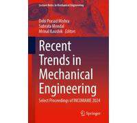 Recent Trends in Mechanical Engineering : Select Proceedings of INCOMAME 2024