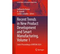 Recent Trends in New Product Development and Smart Manufacturing, Volume 1 : Select Proceedings of NPDSM 2024