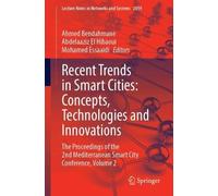 Recent Trends in Smart Cities: Concepts, Technologies and Innovations: The Proceedings of the 2nd Mediterranean Smart City Conference, Volume 2 (Lecture Notes in Networks and Systems, 2059)