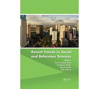 Recent Trends in Social and Behaviour Sciences: Proceedings of the International Congress on Interdisciplinary Behaviour and Social Sciences 2013