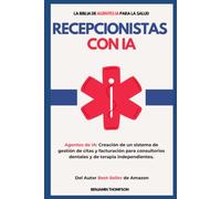 Recepcionistas de IA Agentes de IA: (Creación de un sistema de gestión de citas y facturación para consultorios dentales y de terapia independientes.)