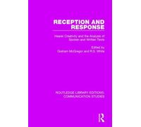 Reception and Response : Hearer Creativity and the Analysis of Spoken and Written Texts