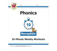 Reception English Phonics 10-Minute Weekly Workouts (CGP Reception Phonics)