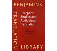 Reception Studies and Audiovisual Translation: 141 (Benjamins Translation Library)